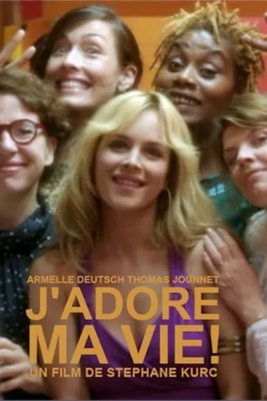 J’adore ma vie !
